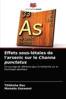 Effets sous-létales de l'arsenic sur le Channa punctatus 6203209015 Book Cover