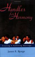 Handles for Harmony: Creating a Fulfilling Marriage 0788017985 Book Cover