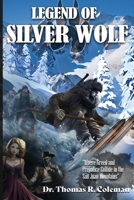 LEGEND OF SILVER WOLF Where Greed and Prejudice Collide in the San Juan Mountains 1961119773 Book Cover