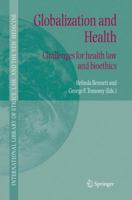 Globalization and Health: Challenges for health law and bioethics 1402041950 Book Cover