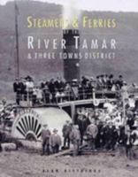 Steamers and Ferries of the River Tamar and Three Towns District 0906294541 Book Cover