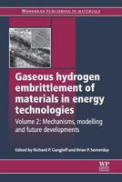 Gaseous Hydrogen Embrittlement of Materials in Energy Technologies: Mechanisms, Modelling and Future Developments 0081016417 Book Cover