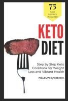 Keto Diet: 75 Recipes, Step By Step Keto Cookbook for Weight Loss and Vibrant Health: Bring Ketogenic yum in your life! Keto cakes, pies, cookies, muffins, puddings and more: Ketosis Cooking 1791788165 Book Cover