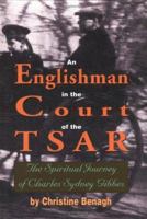 An Englishman in the Court of the Tsar: The Spiritual Journey of Charles Syndney Gibbes 1888212195 Book Cover