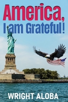 America, I Am Grateful! B0BSJPYVSD Book Cover