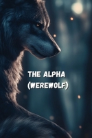 The Alpha (WEREWOLF) B0DST83KBD Book Cover