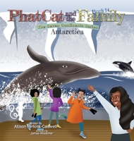 Phat Cat and the Family - The Seven Continent Series Antarctica 1960446290 Book Cover