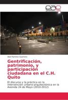 Gentrificación, patrimonio, y participación ciudadana en el C.H. Quito 6202145374 Book Cover