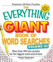 The Everything Giant Book of Word Searches, Volume III: More than 300 new puzzles for the biggest word search fans 1440500339 Book Cover