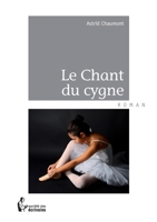 Le Chant du cygne (French Edition) 2748367952 Book Cover