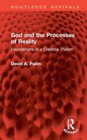 God and the Processes of Reality: Foundations of a Credible Theism (Routledge religious studies) 1032888598 Book Cover