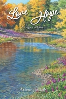 Love and Hope: The Legacy of Love 1495203808 Book Cover