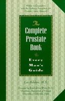 The Complete Prostate Book: Every Man's Guide 0761504478 Book Cover