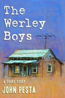 The Werley Boys: A Short Story by John Pesta 109531954X Book Cover