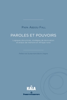 Paroles et pouvoirs: Logiques discursives, stratégies de domination et enjeux de mémoire en Afrique noire (HR.KALA) (French Edition) B0923ZXZ1W Book Cover