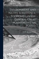 Environment and Native Subsistence, Economies in the Central Great Plains 1014521750 Book Cover