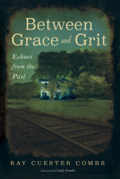 Between Grace and Grit: Echoes from the Past B0GNM8W598 Book Cover