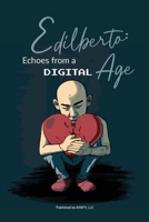 Edilberto: Echoes from a Digital Age B0CHPZPC8Y Book Cover
