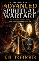 Set My People Free: Advanced Spiritual Warfare B0H4GND9K5 Book Cover