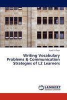 Writing Vocabulary Problems & Communication Strategies of L2 Learners 3659159514 Book Cover