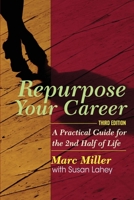 Repurpose Your Career : A Practical Guide for the 2nd Half of Life 0988700557 Book Cover