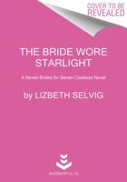 The Bride Wore Starlight: A Seven Brides for Seven Cowboys Novel 006241397X Book Cover