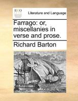 Farrago: or, miscellanies in verse and prose. 1170592465 Book Cover