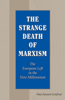 The Strange Death of Marxism: The European Left in the New Millennium 0826215971 Book Cover