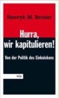 Hurra, wir kapitulieren! Von der Lust am Einknicken 3570550478 Book Cover