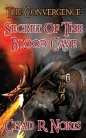 The Convergence: Secret of the Blood Cave 1099560071 Book Cover