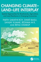 Changing Climate – Land - Life Interplay: Spatial Approaches for Biodiversity, Agriculture, and Land Resilience in Emerging Economies 1041250584 Book Cover