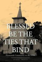 Blessed Be the Tie That Binds: Freewoods Community in the 1950s 0533163889 Book Cover