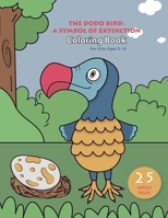 Coloring book: The Dodo bird a symbol of extinction: coloring book Dinosaurs and birds real and amazing story B08XNBYCQ8 Book Cover