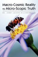 Macro-Cosmic Reality Vs Micro-Scopic Truth 1475032390 Book Cover