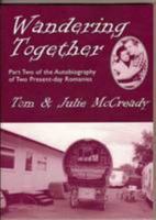 Wandering Together: Pt. 2: Part Two of the Autobiography of Two Present-Day Romanies 190341847X Book Cover