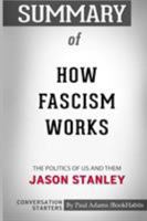 Summary of How Fascism Works: The Politics of Us and Them by Jason Stanley: Conversation Starters 0464706378 Book Cover