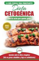 Dieta cetogénica: Guía de dieta para principiantes para perder peso y recetas de comidas Recetario (Libro en español / Ketogenic Diet Spanish Book) 1726289206 Book Cover