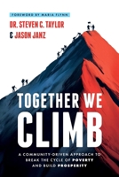 Together We Climb: A Community-Driven Approach to Break the Cycle of Poverty and Build Prosperity B0GWRM11V8 Book Cover