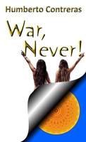 War, Never! 1387669869 Book Cover