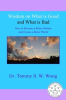 Wisdom on What is Good and What is Bad B08VFV191Y Book Cover