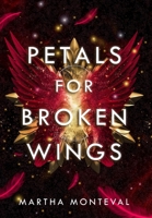 Petals for Broken Wings 1915193885 Book Cover