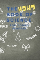 The HOW Book of Science: For Young Readers Aged 6-10 to discover HOW Science works in daily life B0BW283P9M Book Cover