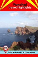 Funchal Travel Highlights: Best Attractions & Experiences B09TMTLKW3 Book Cover