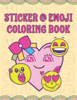 Sticker & Emoji Coloring Book: Funny & Cute Coloring Activity Books For Kids & Toddlers, Girls, Teens & Adults Gifts B08NF34G1N Book Cover