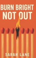 Burn Bright Not Out: Affirmations to Beat Burnout and Stress B0FDH1C656 Book Cover
