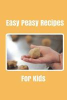 Easy Peasy Recipes For kids: Create your own cookbook, Children's cookbook, Fill in Cookbook, 6 x 9 Inches, Contains space for over 60 recipes 1722006102 Book Cover