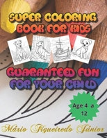 Super Coloring Book For Kids B0CTJLJ2JQ Book Cover