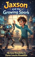 Jaxson and the Growing Spark B0GWV97M1N Book Cover