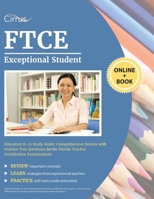 FTCE Exceptional Student Education K-12 Study Guide : Comprehensive Review with Practice Test Questions for the Florida Teacher Certification Examinations 1635308801 Book Cover