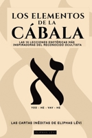 Los Elementos de la Cábala - Las Cartas Inéditas de Eliphas Lévi: Las 10 Lecciones Más Inspiradoras del Más Famoso Ocultista Sobre Fe, Magia, Religión, Tarot Y Cábala (Spanish Edition) B0GNDK1KZC Book Cover